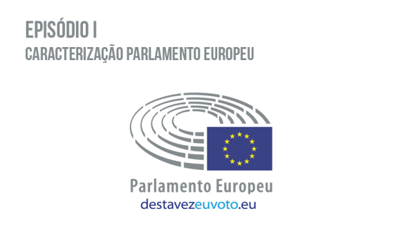 Somos Todos Europeus - Caracterização Parlamento Europeu