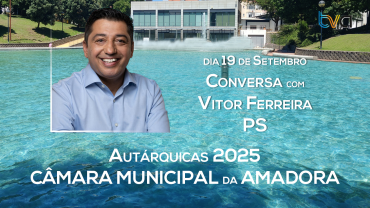 Autárquicas 2025: Conversa com Vítor Ferreira - PS